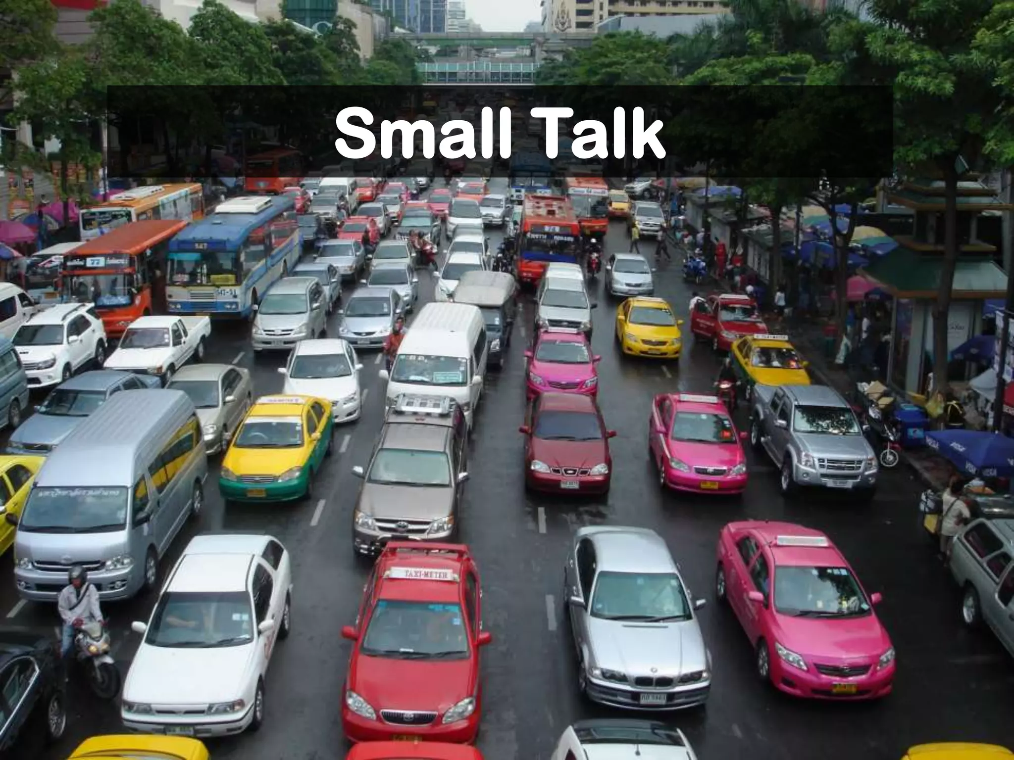 Small Talk
 
