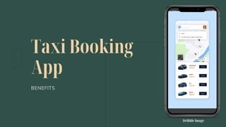 Taxi Booking
App
BENEFITS
Dribble Image
 