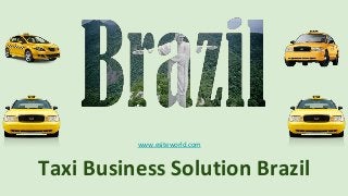 Taxi Business Solution Brazil
www.esiteworld.com
 