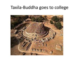 Taxila-Buddha goes to college
 