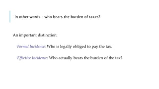 In other words – who bears the burden of taxes?
 