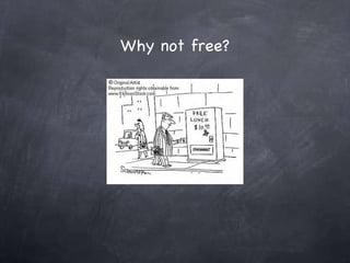 Why not free? 