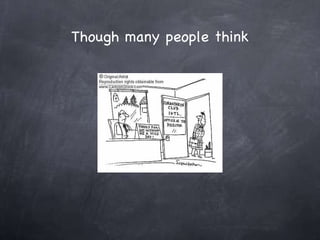 Though many people think 