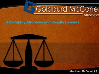 Goldburd McCone LLP
Bankruptcy Attorneys and Penalty Lawyers
 