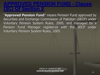 APPROVED PENSION FUND - Clause
(3C) Of Section 2
“Approved Pension Fund ” means Pension Fund approved
by Securities and Ex...