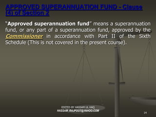 APPROVED SUPERANNUATION FUND - Clause
(4) of Section 2
“Approved       superannuation          fund ”     means      a
sup...