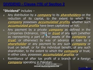 DIVIDEND - Clause (19) of Section 2
“ Dividend” includes –
d. Any distribution by a company to its shareholders on the
   ...