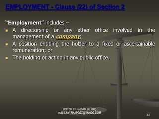 EMPLOYMENT - Clause (22) of Section 2

“ Employment ” includes –
 A   directorship or any other office involved in the
  ...