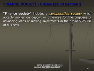 FINANCE SOCIETY - Clause (25) of Section 2

“ Finance society” includes a co-operative society which
accepts money on depo...