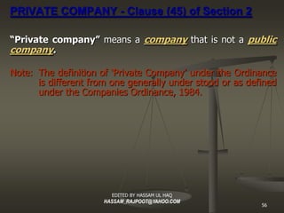 PRIVATE COMPANY - Clause (45) of Section 2

“ Private company” means a company that is not a
public company .

Note: The d...