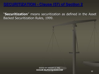 SECURITIZATION - Clause (57) of Section 2

“Securitization ” means securitization as defined in the Asset
Backed Securitiz...