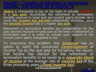 SALARY – Taxation of retirement or termination
benefits – Sub-Section (6) of Section 12
Salary is chargeable to tax on the...