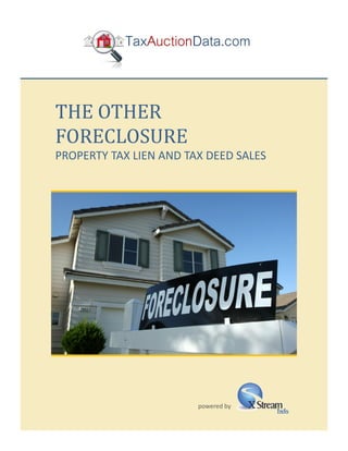 THE	OTHER
FORECLOSURE
PROPERTY TAX LIEN AND TAX DEED SALES
powered by
 