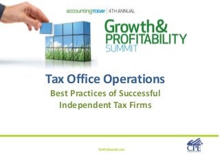 Tax Office Operations
Best Practices of Successful
Independent Tax Firms
 