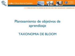 Planteamiento de objetivos de aprendizaje TAXONOMIA DE BLOOM 