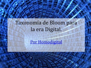 Taxonomía de Bloom para la era Digital.Por Homodigital 