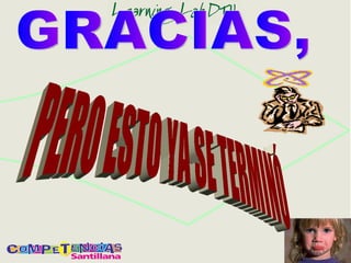 GRACIAS,  PERO ESTO YA SE TERMINÓ 