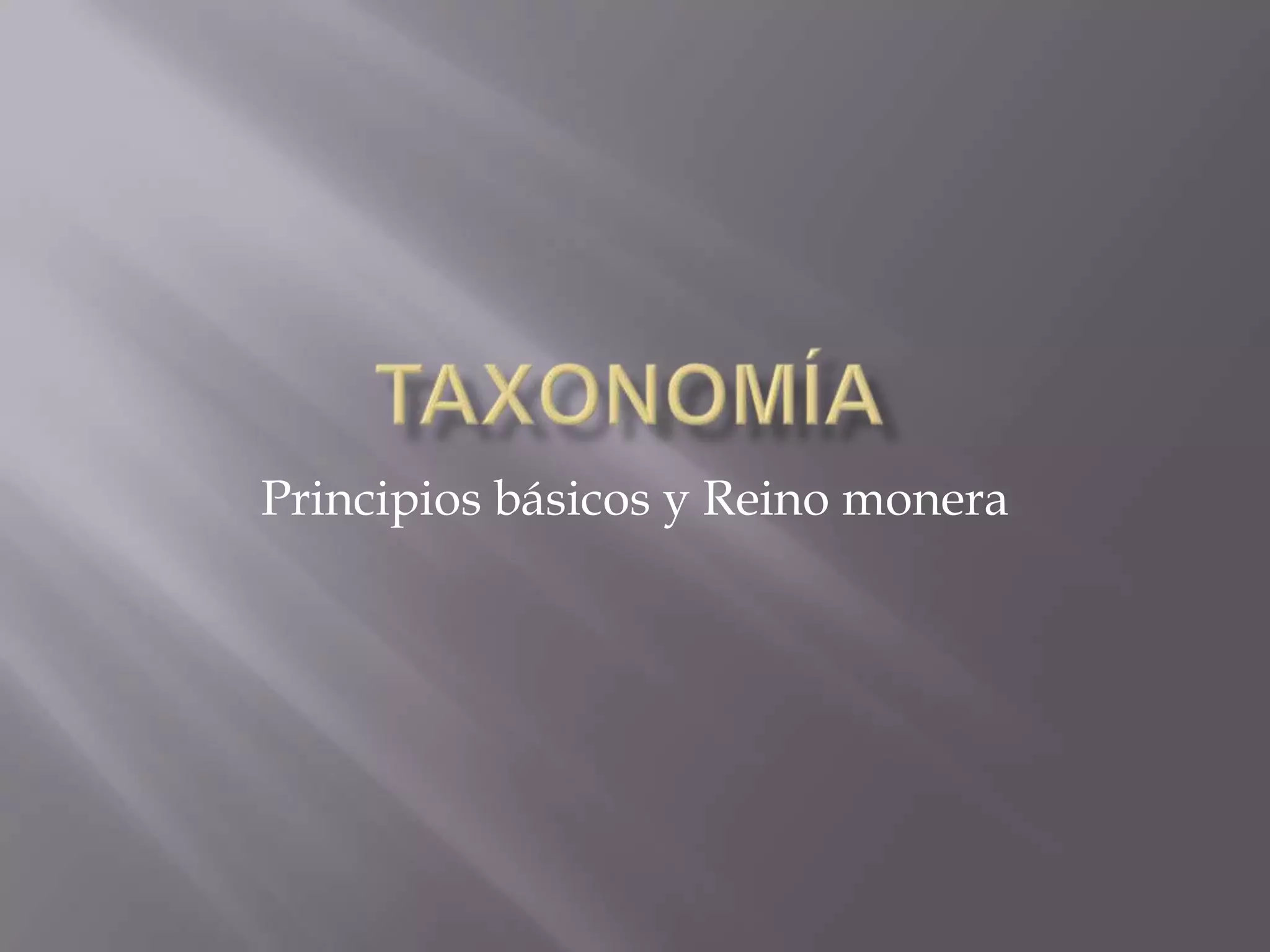 Taxonomia basica y reino monera | PPTX
