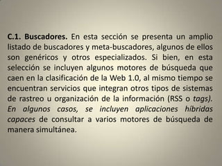 B.10. Presentación de Diapositivas. Estas herramientas ayudan a simplificar la elaboración, publicación y distribución de las presentaciones estilo PowerPoint. Son fáciles de usar y en su gran mayoría gratuitas. Se convierten en un recurso de gran utilidad para el entorno educativo y laboral.