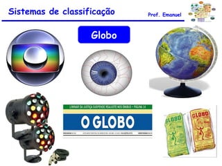 Sistemas de classificação Prof. Emanuel Globo 