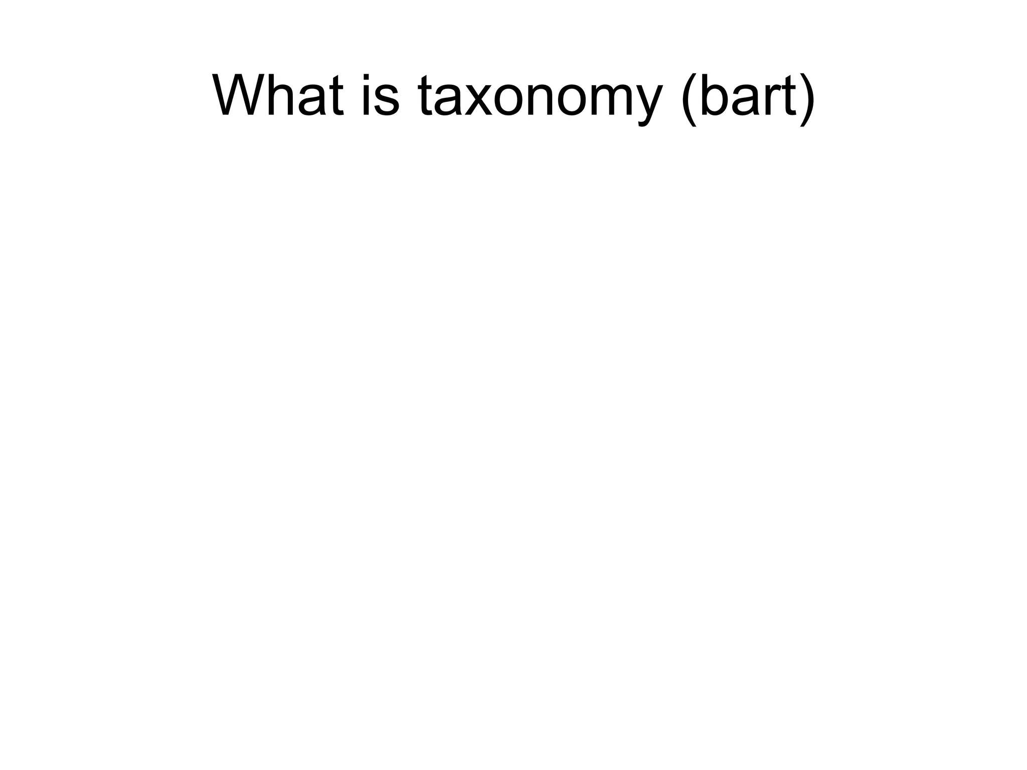 What is taxonomy (bart)
 