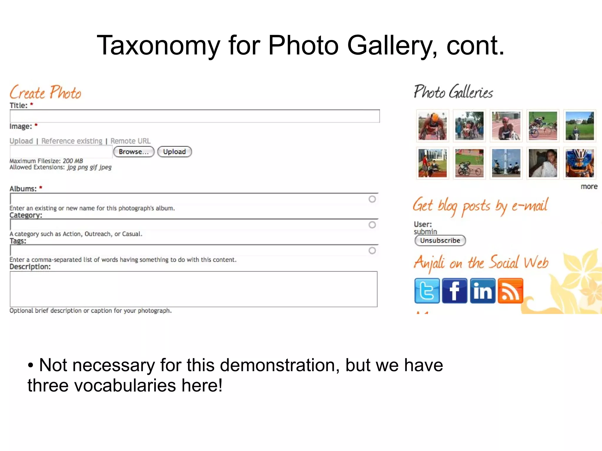 Taxonomy for Photo Gallery, cont.




● Not necessary for this demonstration, but we have
three vocabularies here!
 