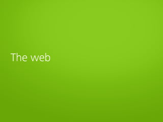 The web
 