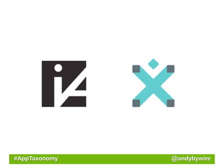 #AppTaxonomy   @andybywire
 