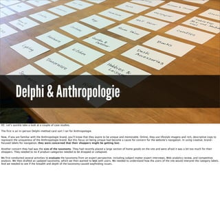 Delphi & Anthropologie
DC: Let’s quickly take a look at a couple of case studies.
The first is an in-person Delphi-method ...