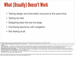 What (Usually) Doesn’t Work
• Testing design and information structure at the same time
• Testing too late
• Designing tes...