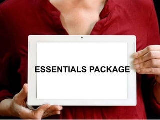 ESSENTIALS PACKAGE
 
