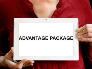 ADVANTAGE PACKAGE
 