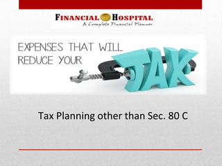 Tax Planning other than Sec. 80 C
 