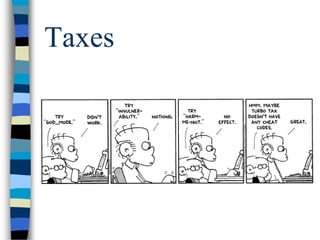 Taxes
 