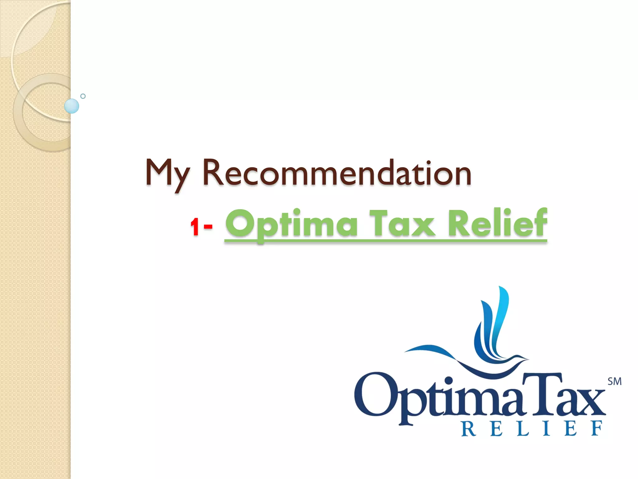 My Recommendation
1- Optima Tax Relief
