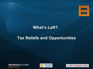 What’s Left?  Tax Reliefs and Opportunities 