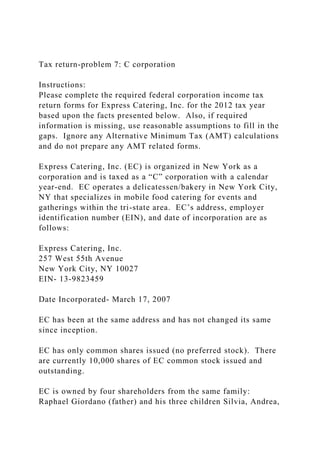 Tax return-problem 7 C corporationInstructionsPlease compl.docx