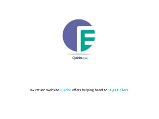 Tax return website Quicko offers helping hand to 50,000 filers
 