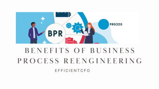 Benefits Of Business Process Reengineering