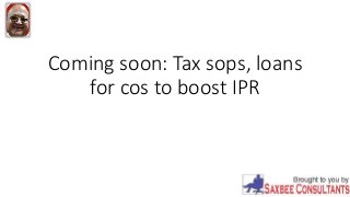 Coming soon: Tax sops, loans
for cos to boost IPR
 