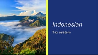 Indonesian
Tax system
 