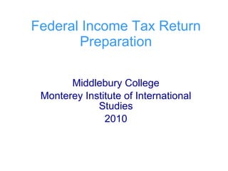 Federal Income Tax Return Preparation Middlebury College Monterey Institute of International Studies 2010 