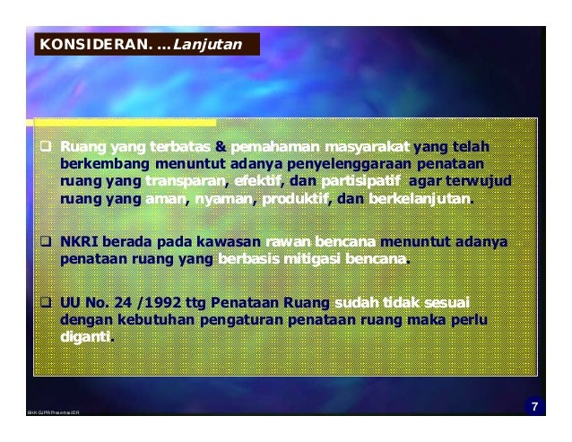 Undang Undang Nomor 26 Tahun 2007 tentang Penataan Ruang Undang Undang Nomor 26 Tahun 2007 tentang Penataan Ruang