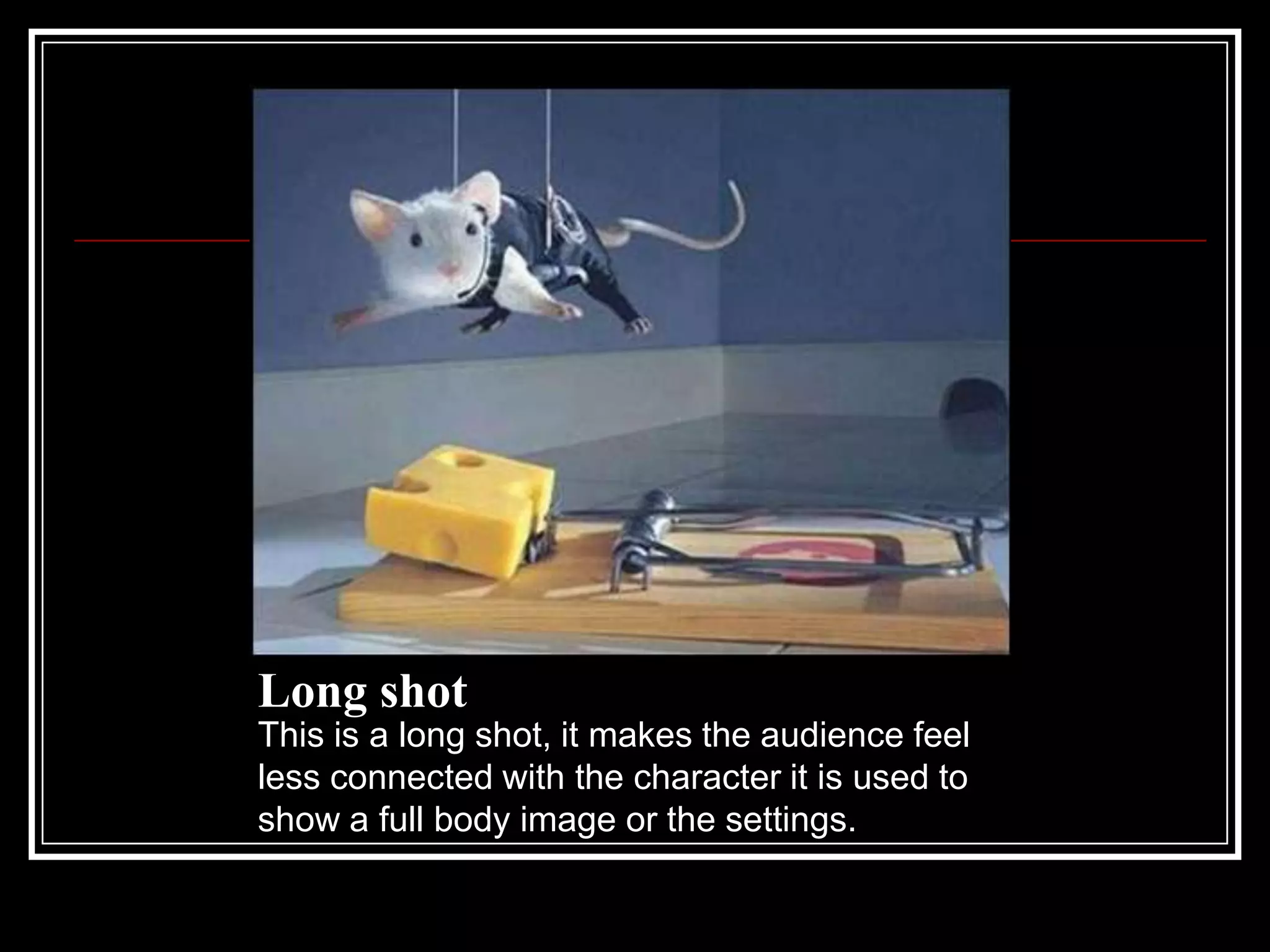 Long shotThis is a long shot, it makes the audience feel less connected with the character it is used to show a full body image or the settings.