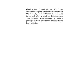 Uranus is the 7th planet from the sun and the 3rdjovian planet. 