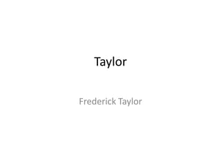 Taylor Frederick Taylor 