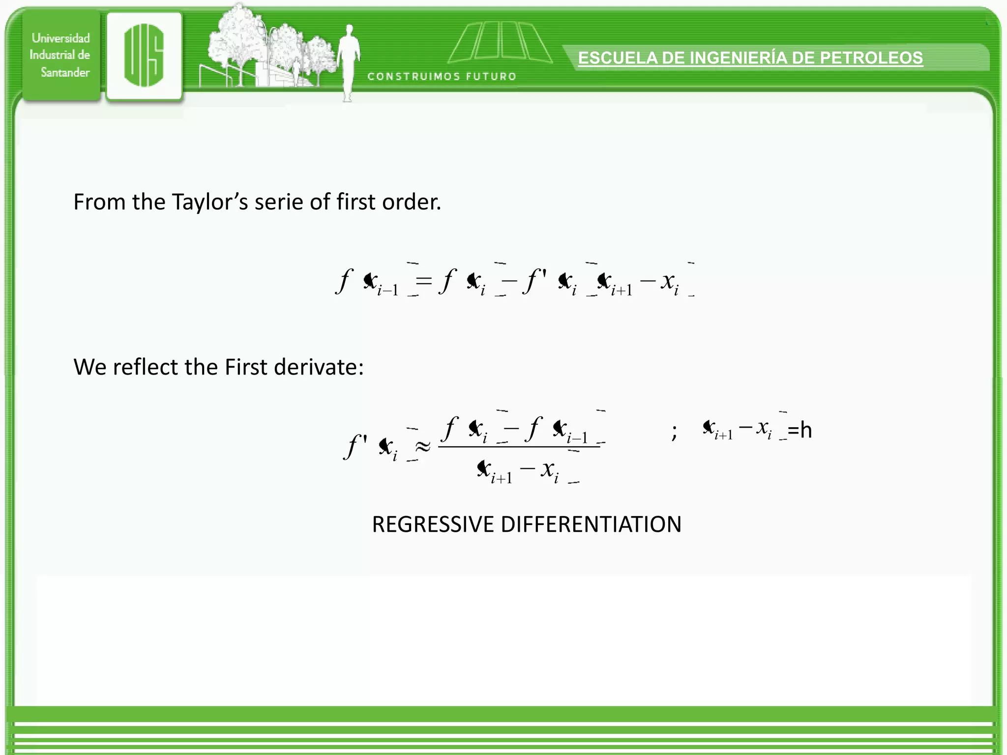 FromtheTaylor’s serie of firstorder.WereflecttheFirstderivate:;                   =hREGRESSIVE DIFFERENTIATION