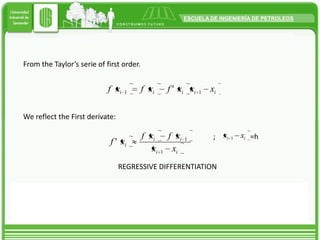 FromtheTaylor’s serie of firstorder.WereflecttheFirstderivate:;                   =hREGRESSIVE DIFFERENTIATION