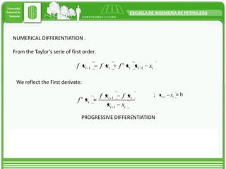 NUMERICAL DIFFERENTIATION .FromtheTaylor’s serie of firstorder.WereflecttheFirstderivate: ;                = hPROGRESSIVE DIFFERENTIATION