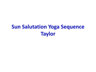 Sun Salutation Yoga SequenceTaylor 